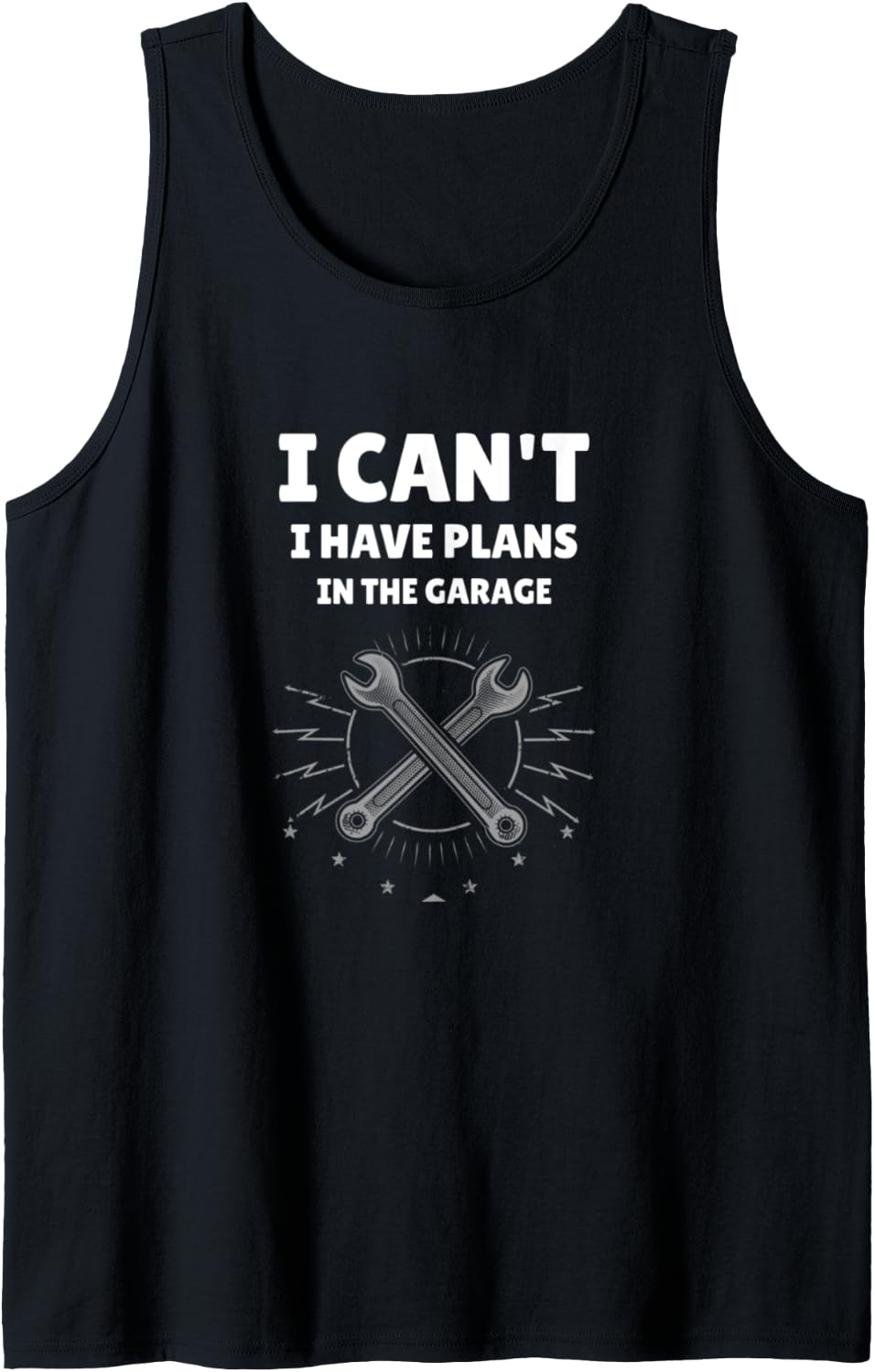 Mens I CAN'T I HAVE PLANS IN THE GARAGE Funny Handyman Mechanic Tank Top