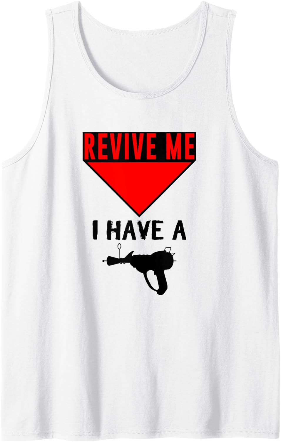 Revive Me I Have A Ray Gun T Shirt Tank Top T Shirt Premium Print