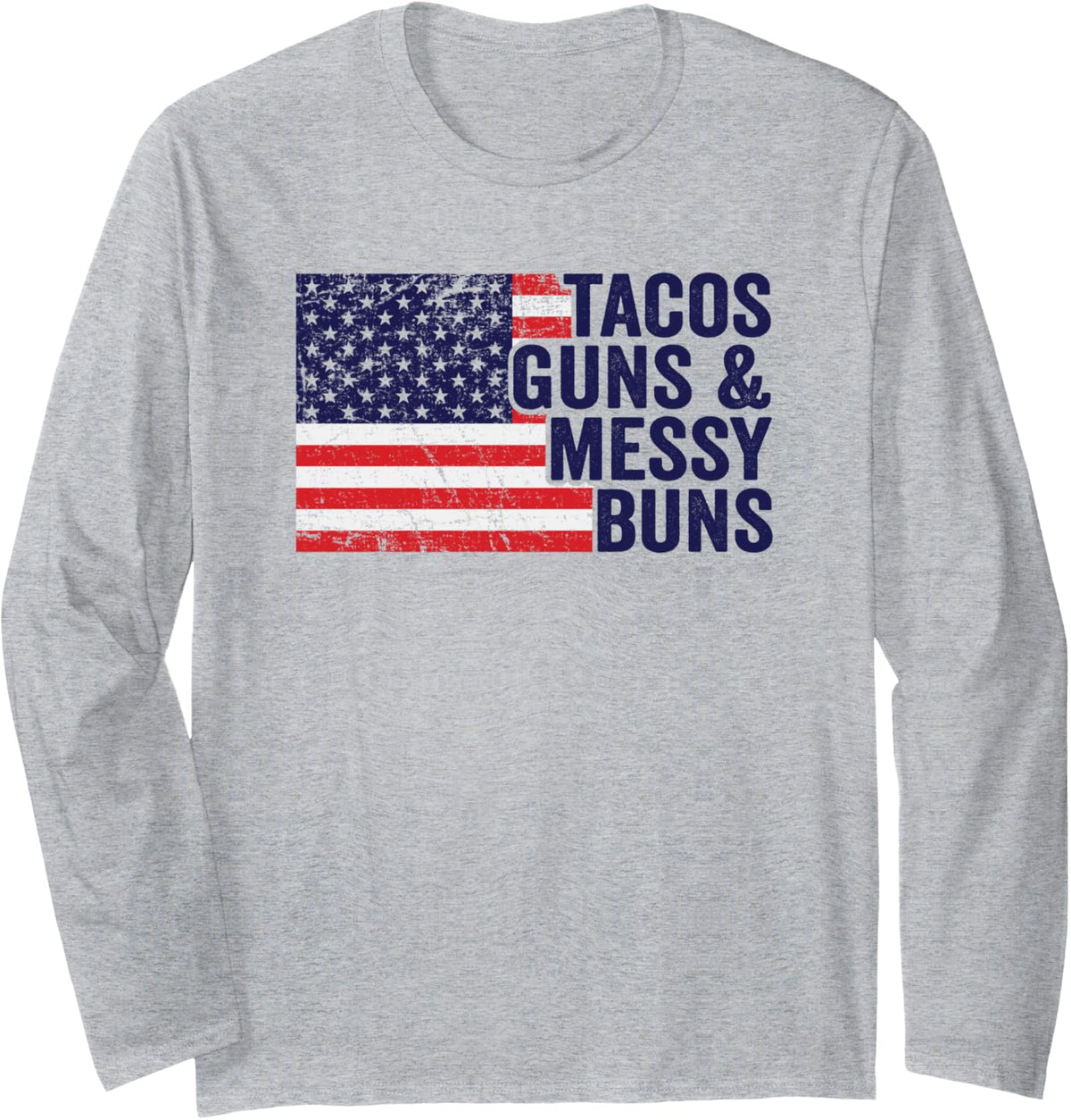 Tacos Guns Messy Buns Womens Funny Taco Pro Gun Usa Flag Long Sleeve Apparel Clean Design