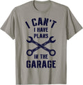 Car Mechanic I Can't I Have Plans In The Garage Funny Auto