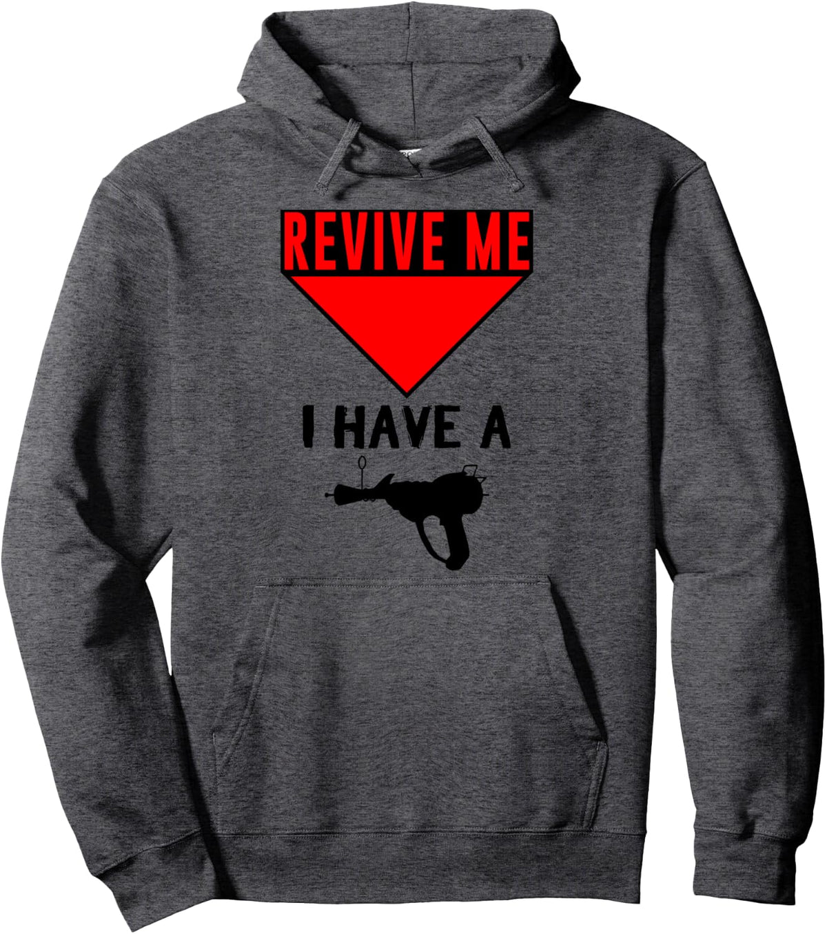Revive Me I Have A Ray Gun T Shirt Pullover Hoodie Hoodie Everyday Wear