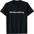 Do Something Dosomething Protest Movement Shirt Gun Control T Shirt Gift Ready
