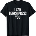 Bench Press I Can Outlift You Funny Gym Shirt 324
