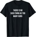 There Is No Such Thing As Too Many Guns Apparel US Trend 2