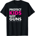 Protect Kids Not Guns T Shirt Anti Gun Control Tshirt T Shirt Minimal Style