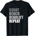 Bench Press Squat Deadlift Repeat Powerlifting Weightlifting Quote Shirt 238