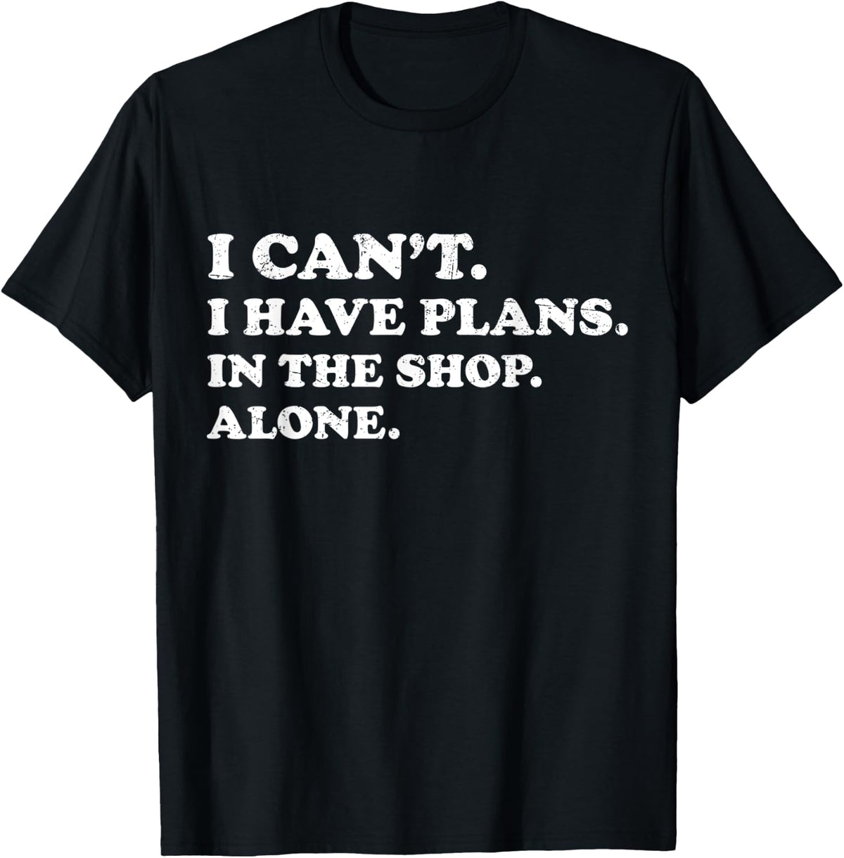 I can't I have plans in the Shop Alone Funny Fathers Day