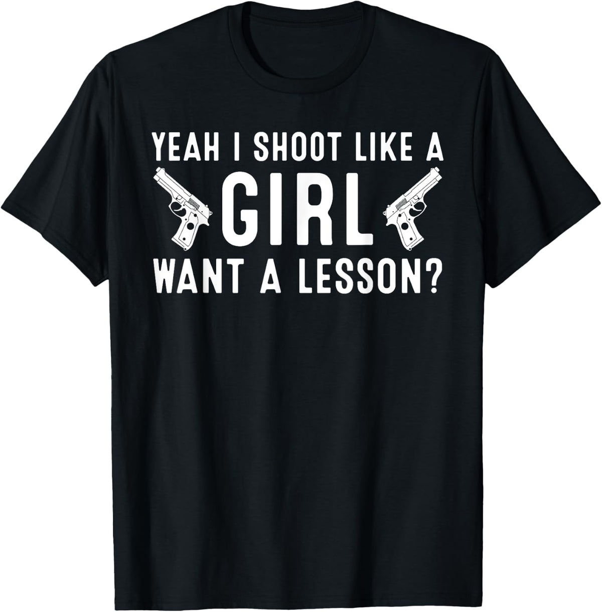 Funny Yeah I Shoot Like A Girl Gift Cool Gun Shooting Women Apparel Minimal Style 4