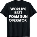 World S Best Foam Gun Operator Apparel Clean Design