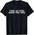 Gunslinger There Are Other Worlds Than These T Shirt T Shirt US Trend
