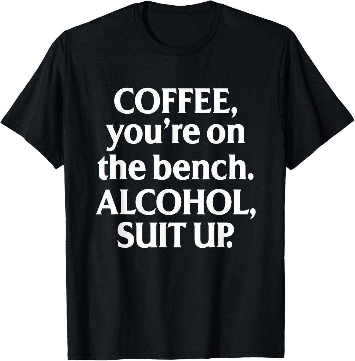 Bench Coffee Alcohol Suit Up Drinking Party Shirt 209