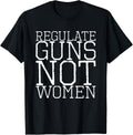 Regulate Guns Not Women Apparel Minimal Style 3