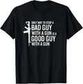 Only Way To Stop A Bad Guy With Gun Is Good Apparel Minimal Style
