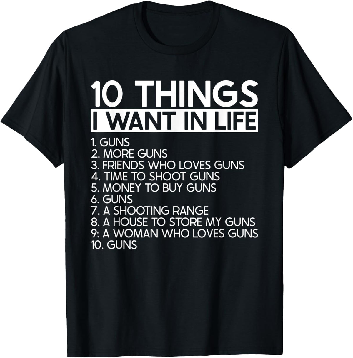10 Things I Want In Life More Guns 2nd Amendment Pro Gun Apparel Minimal Style