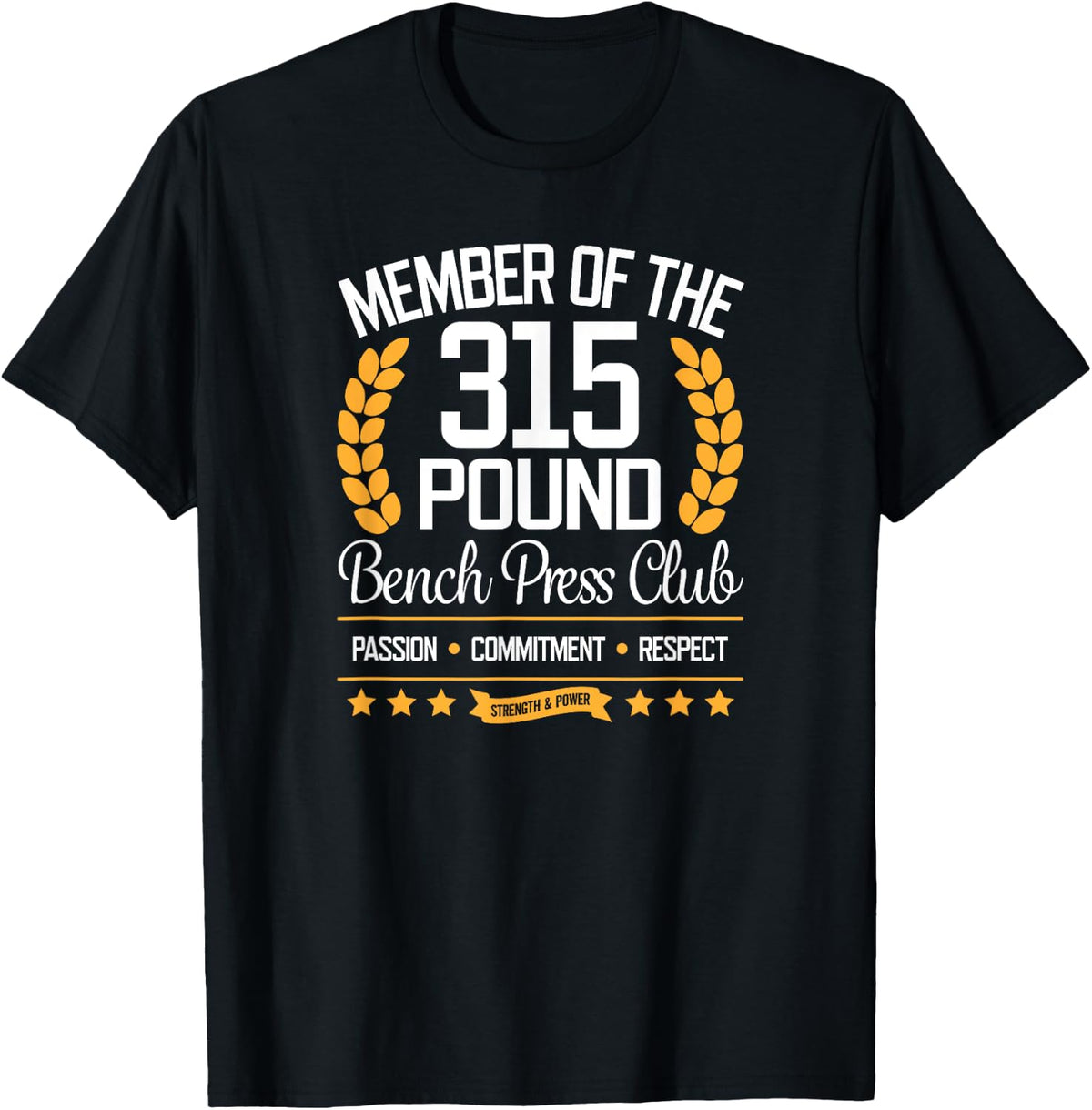 Bench Press 315 Pound Club Shirt for Strong Men and Women 289