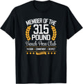 Bench Press 315 Pound Club Shirt for Strong Men and Women 255