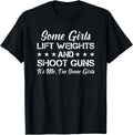 Some Girls Lift Weights Shoot Guns Gym Fitness Apparel US Trend