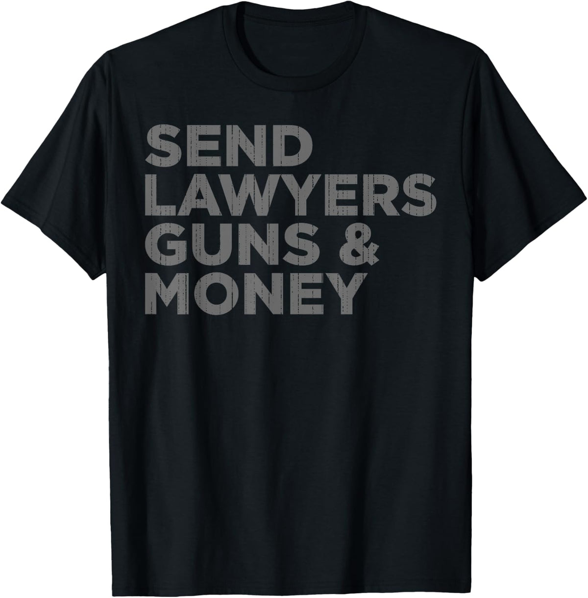 Send Lawyers Guns Money Apparel Gift Ready