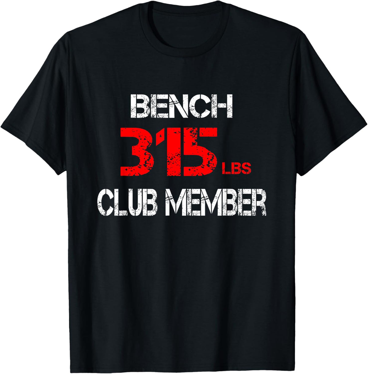 Bench Press 315 Lbs Club Member Shirt 82