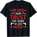 In God We Trust The Guns Are Just Backup Gun Enthusiast Gift Apparel Everyday Wear