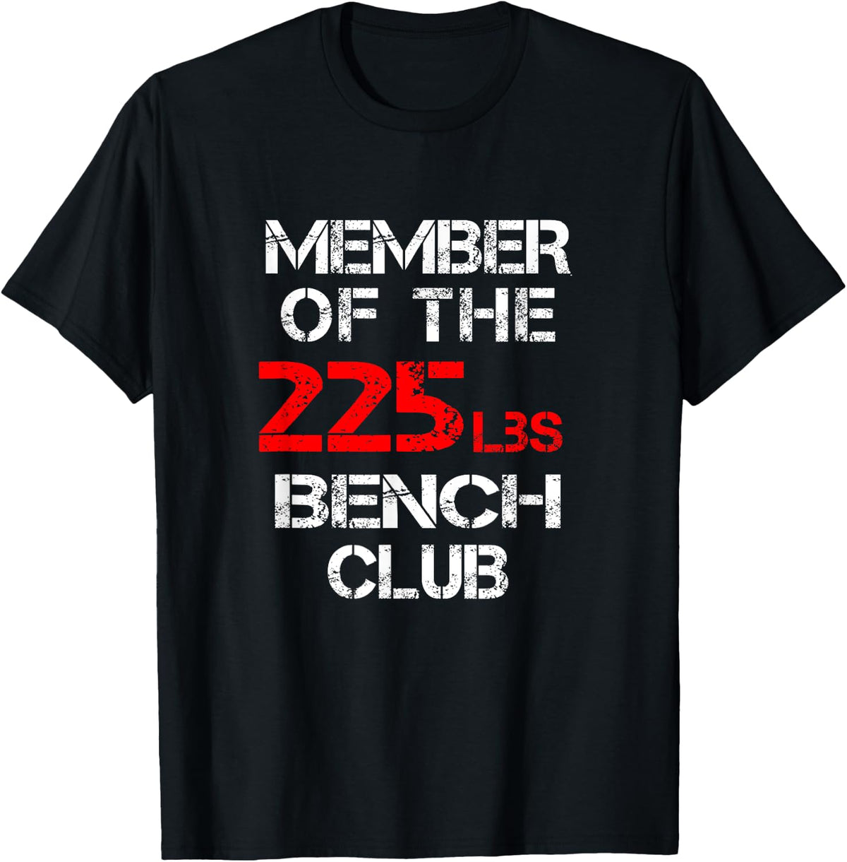 Bench Press 225 Lbs Club Member Shirt 222