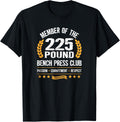 Bench Press 225 Pound Club Strong Gym Shirt for Men Women 328