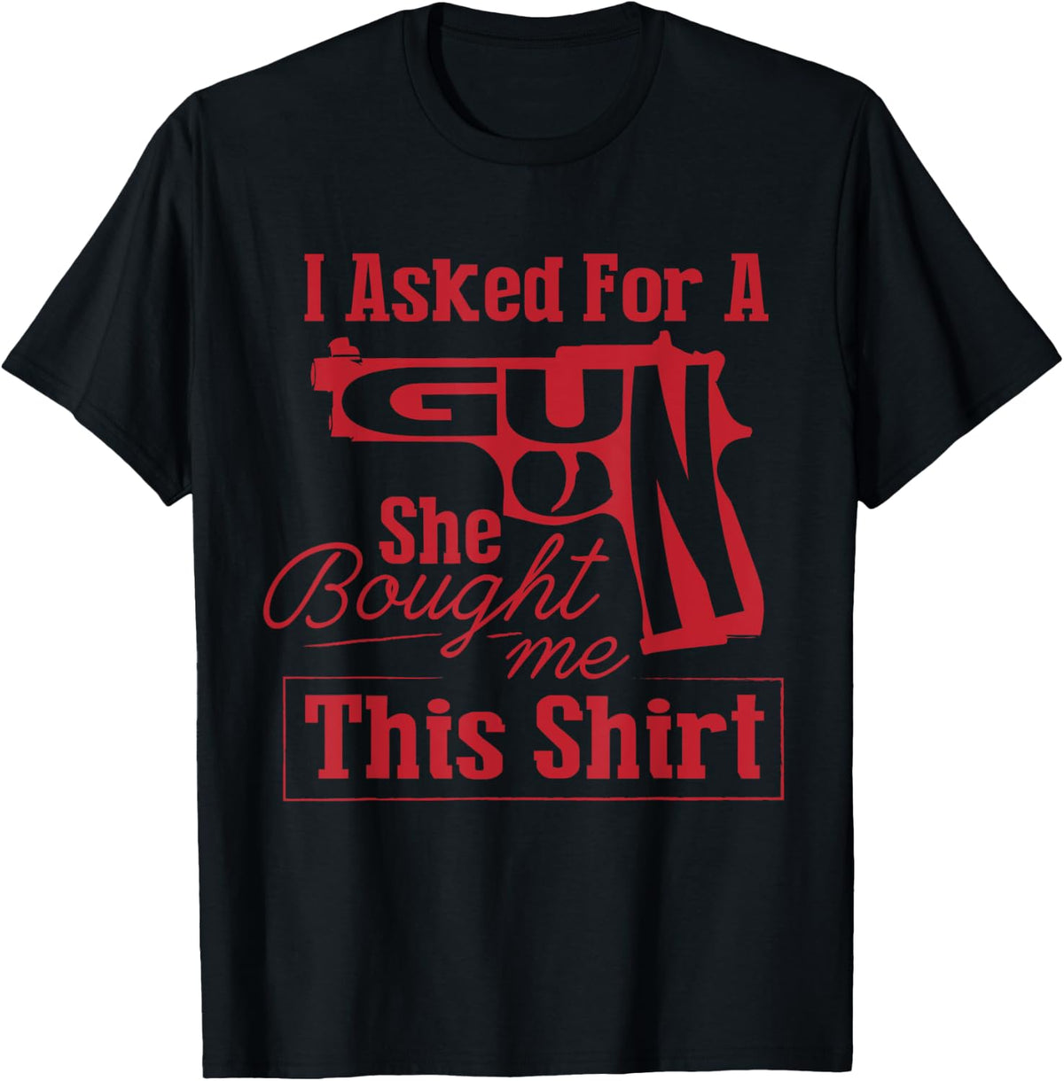I Asked Her Tshirt For Men Funny Gun Gifts Lovers T Shirt Premium Print