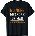 No More Weapons Of War Shirt Gun Reform Now T Shirt US Trend