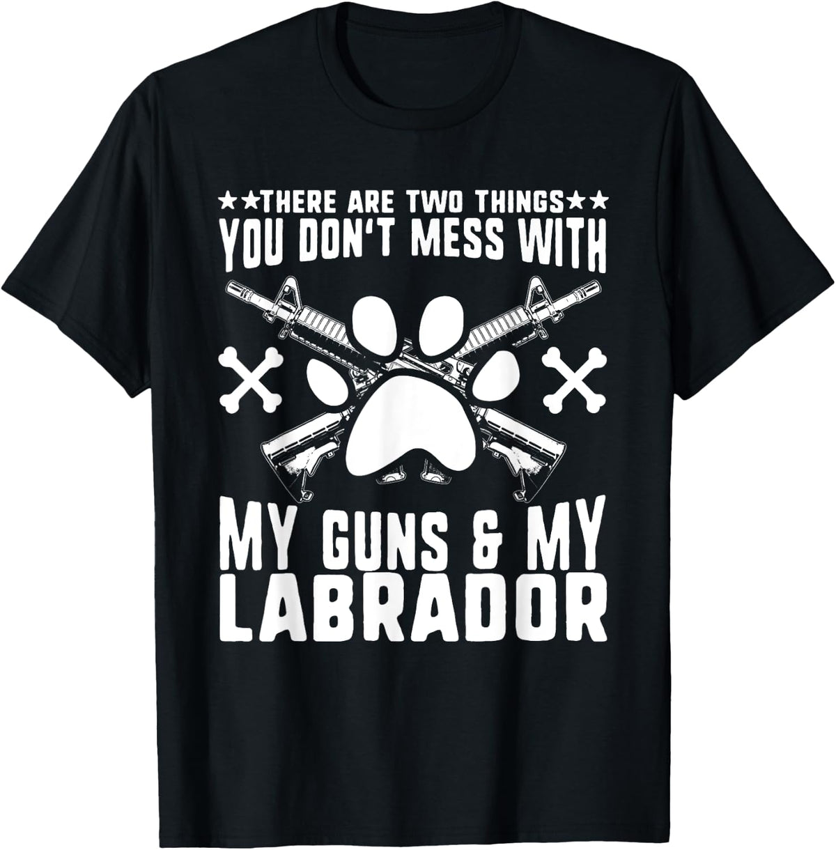 Don T Mess With My Labrador Retriever Dog Gun Paw Gift Apparel Minimal Style