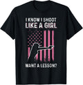 I Know Shoot Like A Girl Want Lesson Gun Rights Us Flag Apparel Gift Ready