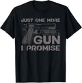 Funny Just One More Gun I Promise Gift Lover Men Women Apparel Minimal Style 2