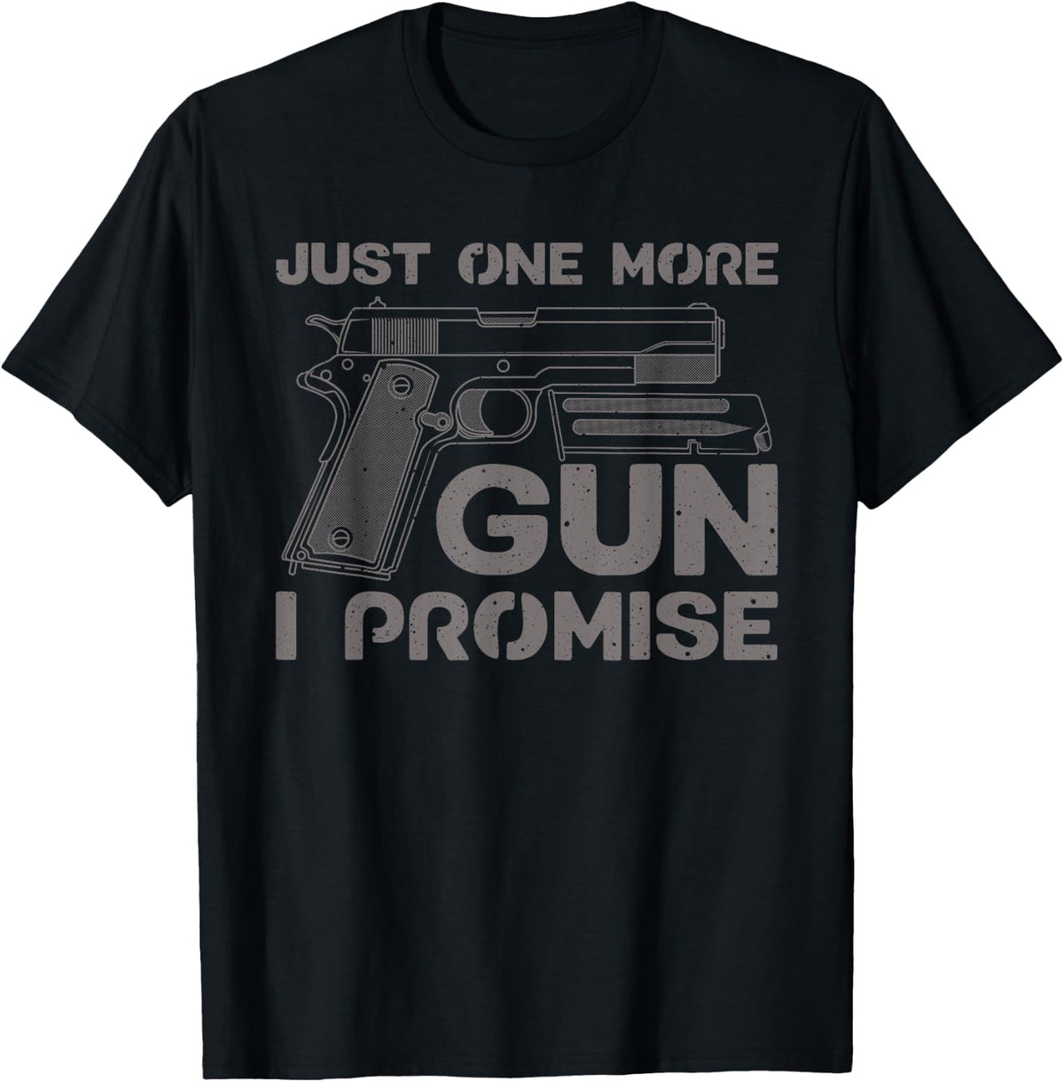 Funny Just One More Gun I Promise Gift Lover Men Women Apparel Minimal Style 2