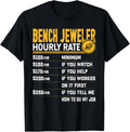 Bench Jeweler Funny Hourly Rate Jewelry Shirt 128