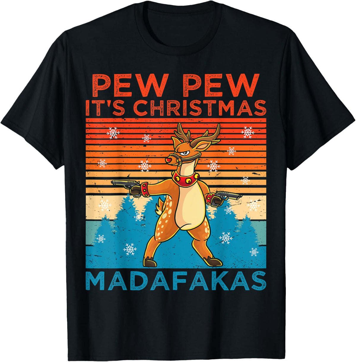 Pew It S Christmas Madafakas Rudolph Shoot Guns Reindeer Apparel Everyday Wear