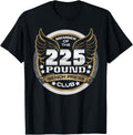 Bench Press 225 Pound Club for Powerlifter Weightlifter Shirt 222