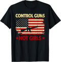 Control Guns Not Girls T Shirt T Shirt Premium Print