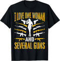 I Love One Woman And Several Guns Funny Gun Owner Gift Apparel Everyday Wear