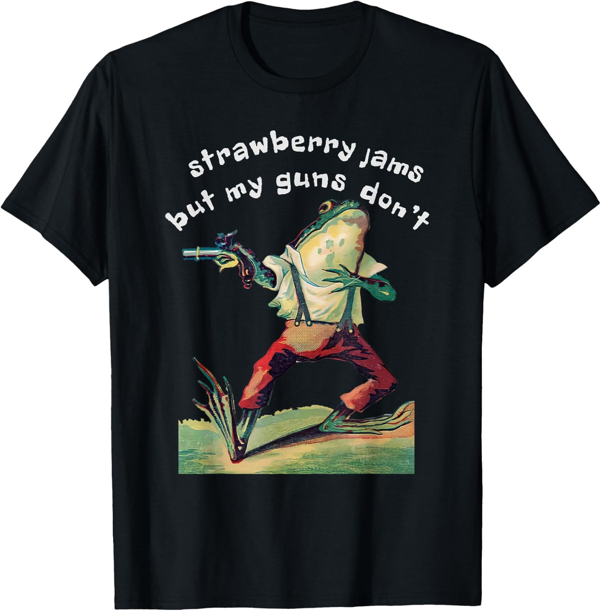 Strawberry Jams But My Gun Don T Funny Saying Apparel Everyday Wear