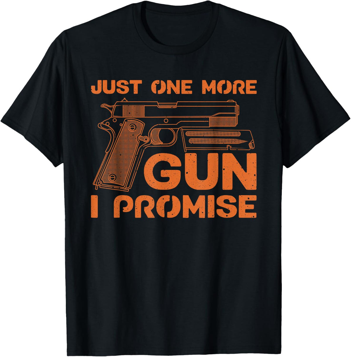 Funny Just One More Gun I Promise Gift Lover Men Women Apparel US Trend