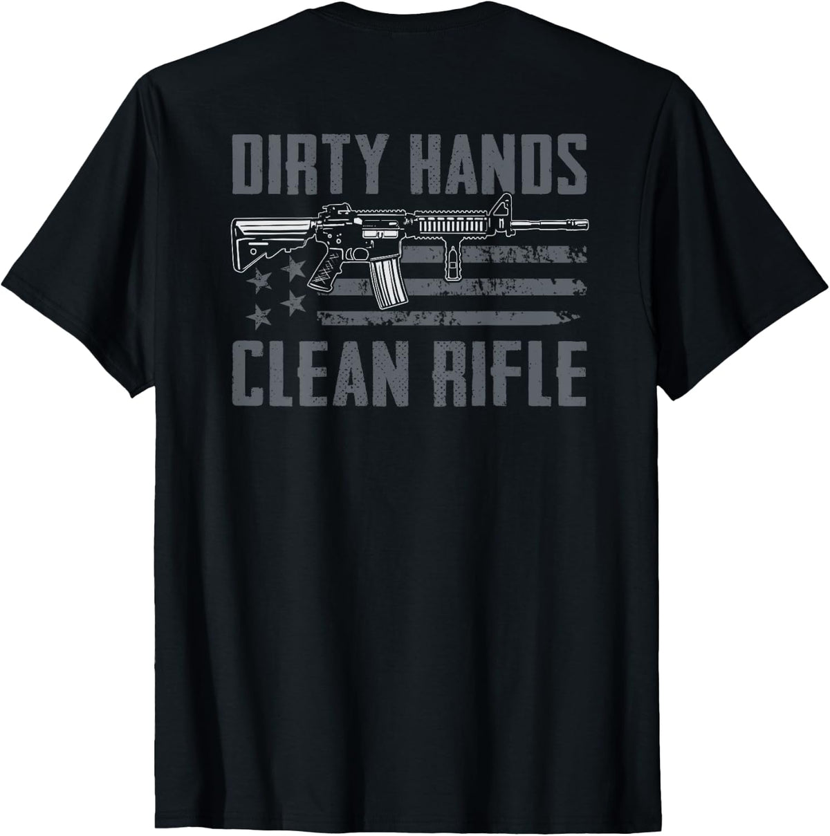 Dirty Hands Clean Rifle Usa Funny Mens Gun Cleaning Back Apparel Everyday Wear