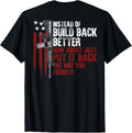 Instead Of Build Back Better Put It Gun American Flag T Shirt For Men T Shirt US Trend