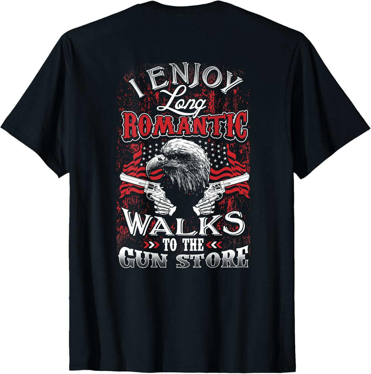 I Enjoy Funny 2nd Amendment Eagle Guns Flag Apparel Everyday Wear