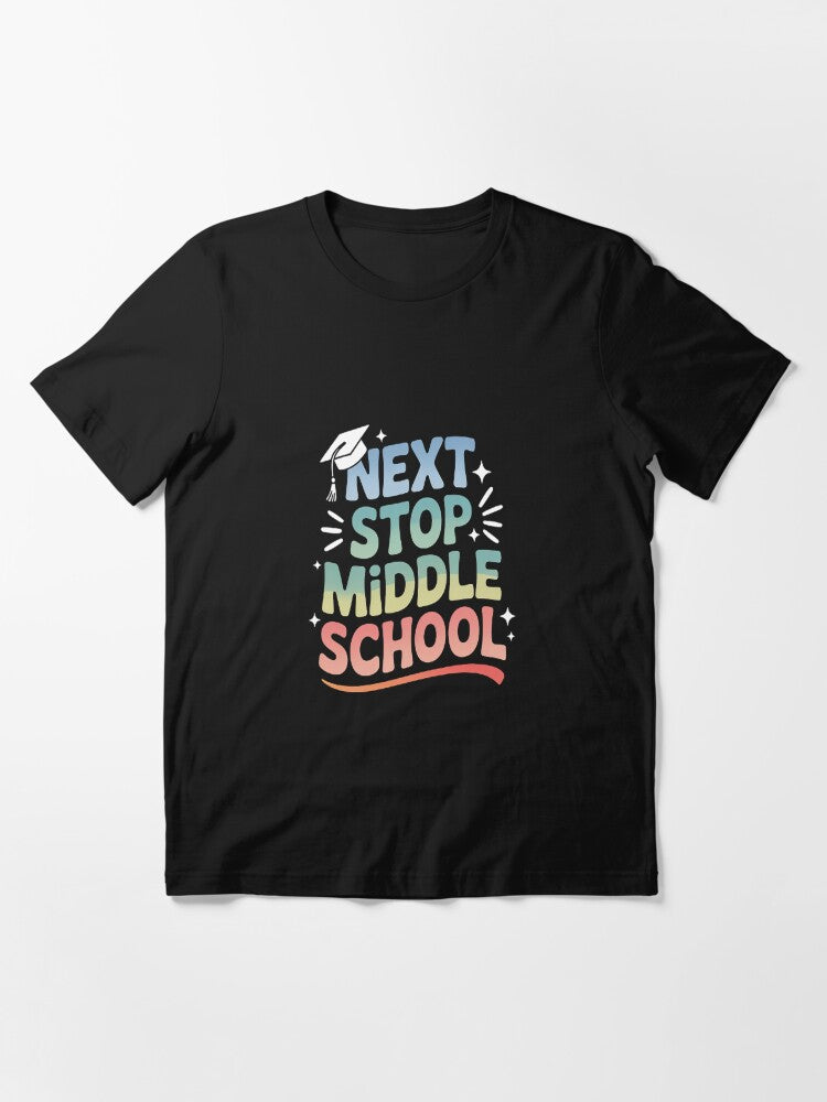 Next Stop Middle School 1 Essential T-Shirt