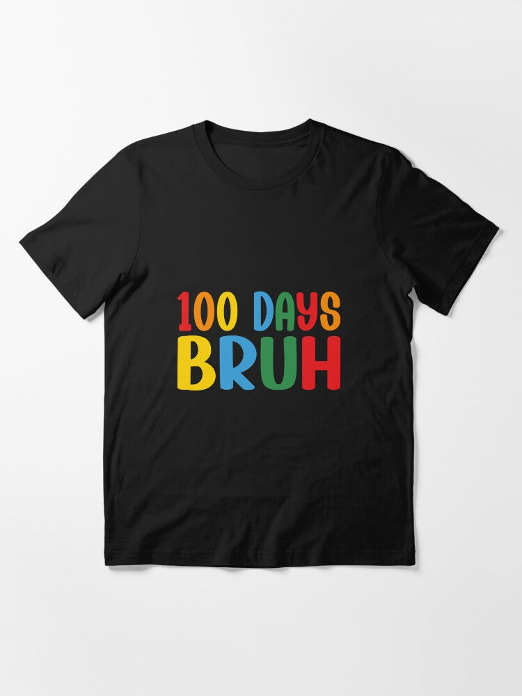 100 Days Bruh 100th Day School Student Teacher Kindergarten Elementary Essential T-Shirt