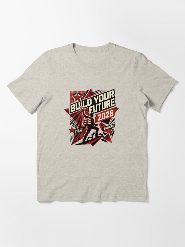 Build your Future 2026 Essential T-Shirt